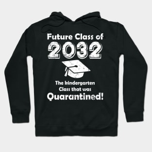 Class of 2032 The Kindergarten Quarantined Hoodie